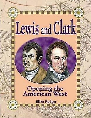 Lewis and Clark: Opening the American West