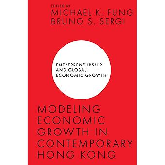 Modeling Economic Growth In Contemporary Hong Kong - Emerald Publishing Ltd