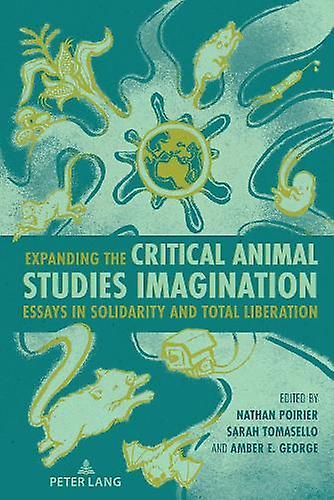 Expanding The Critical Animal Studies Imagination Paperback Book
