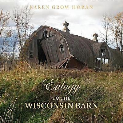 Eulogy to the Wisconsin Barn