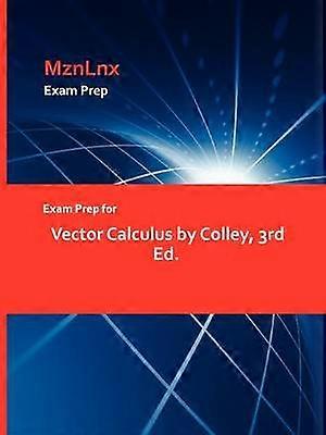 Exam Prep for Vector Calculus by Colley 3rd Ed.