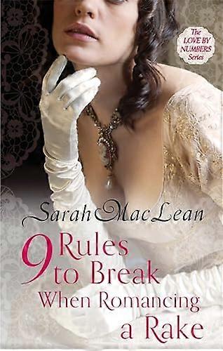 Nine Rules to Break When Romancing a Rake: Number 1 in series
