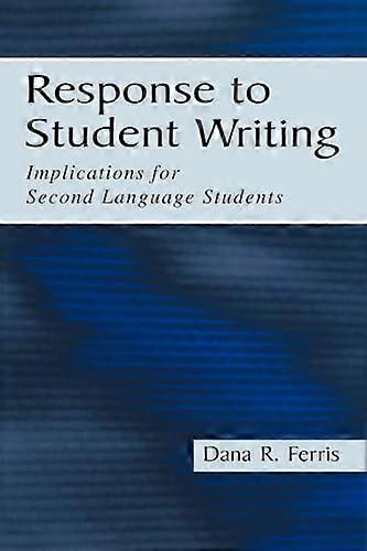 Response To Student Writing: Implications for Second Language Students