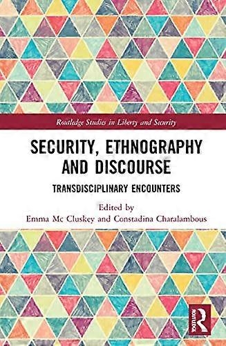 Security Ethnography and Discourse: Transdisciplinary Encounters