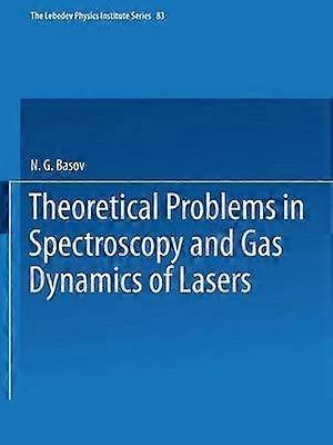 Theoretical Problems in the Spectroscopy and Gas Dynamics of Lasers
