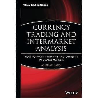 Trading valutario e analisi intermercato: come trarre profitto dalle correnti mutevoli nei mercati globali (Wiley Trading)