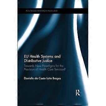 EU-Gesundheitssysteme und Verteilungsgerechtigkeit: Auf dem Weg zu neuen Paradigmen für die Gesundheitsversorgung? (Routledge Research in EU Law)