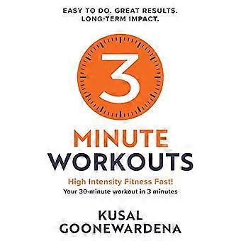 Workouts van 3 minuten : High Intensity Fitness Fast!, uw training van 30 minuten in 3 minuten