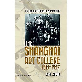 The Modernization of Chinese Art: The Shanghai Art College, 1913-1937