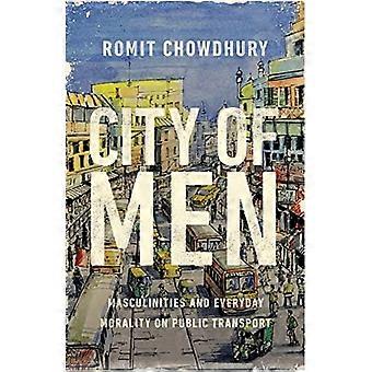 City of Men Masculinities and Everyday Morality on Public Transport