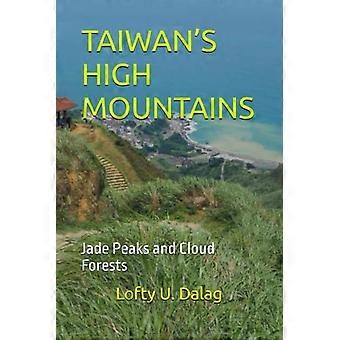 Taiwans Hochgebirge: Jadegipfel und Nebelwälder