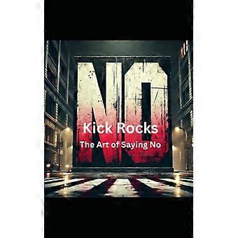 Kick Rocks : L'art de dire non