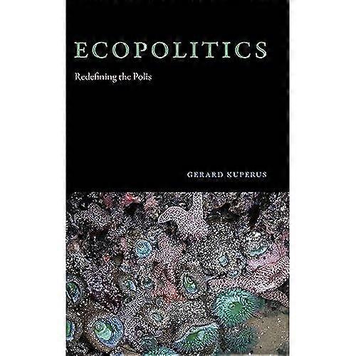 Ecopolitics : Redefining the Polis