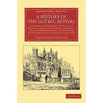 A History Of The Gothic Revival - Charles Locke Eastlake