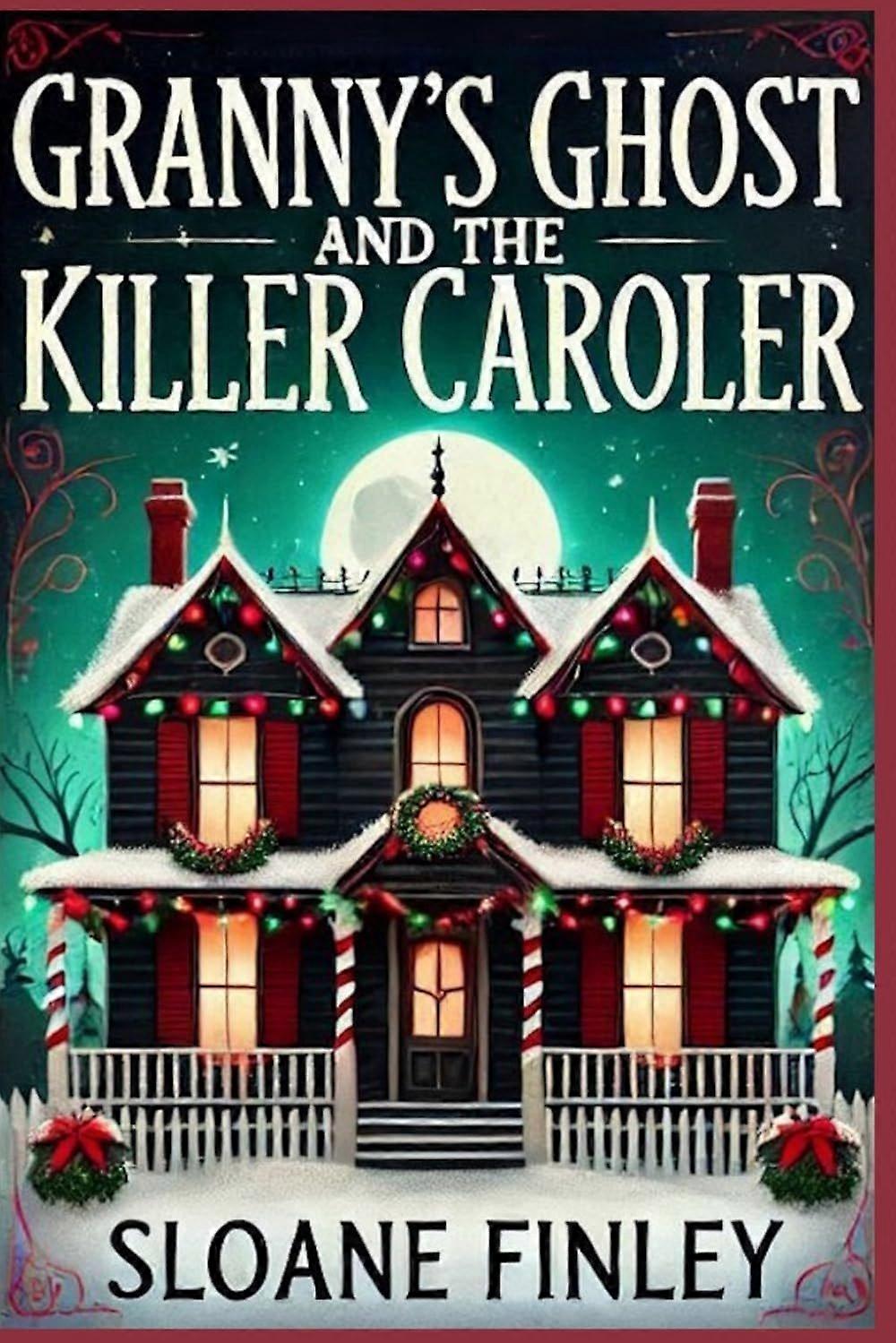 Granny's ghost and the killer caroler