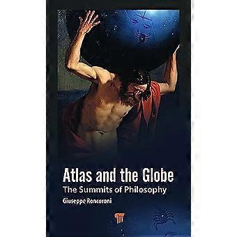 Atlas and the Globe The Summits of Philosophy