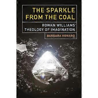 The Sparkle From The Coal Rowan Williams' Theology Of Imagination - Barbara Howard - Paperback - en Book
