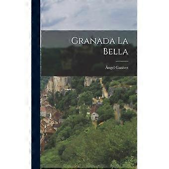 Granada La Bella - ngel Ganivet - Hardcover - English Book - History