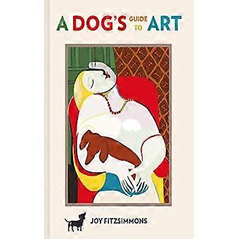 Dogs Guide To Art Hb - Joy Fitzsimmons - Hardcover - English Book - Biography