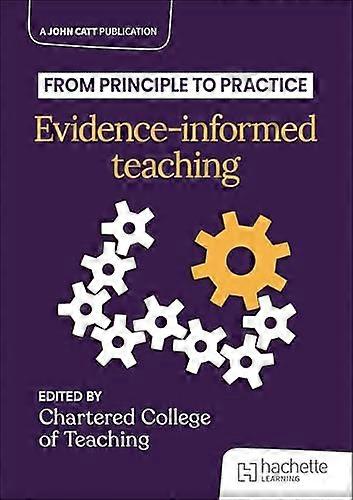 From principle to practice Evidence informed teaching