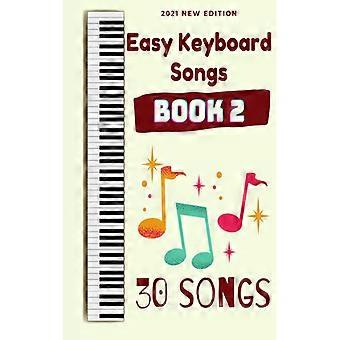Easy Keyboard Songs Book 2 30 Songs