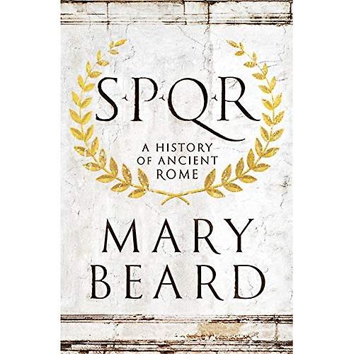 S.P.Q.R: A History of Ancient Rome