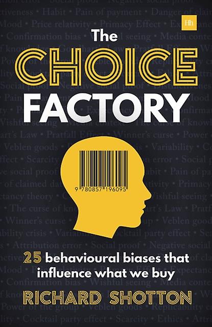 The Choice Factory by Richard Shotton Paperback