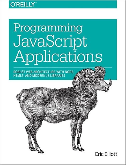 Programming Javascript Applications by Eric Elliott Paperback