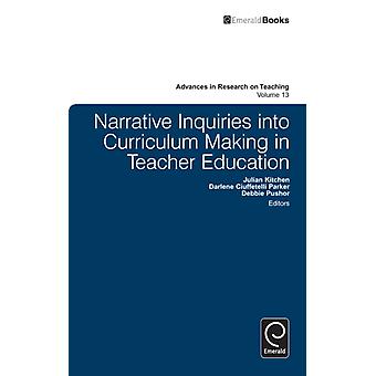 Narrative Inquiries Into Curriculum Making In Teacher Education Hardback Book