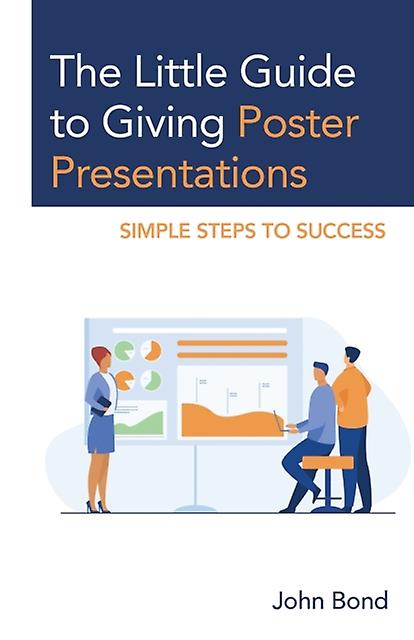 The Little Guide To Giving Poster Presentations by John Bond Paperback Book