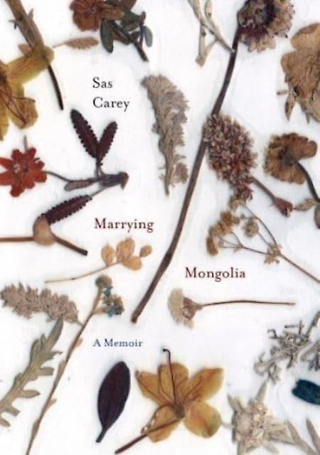 Marrying Mongolia - Sas Carey