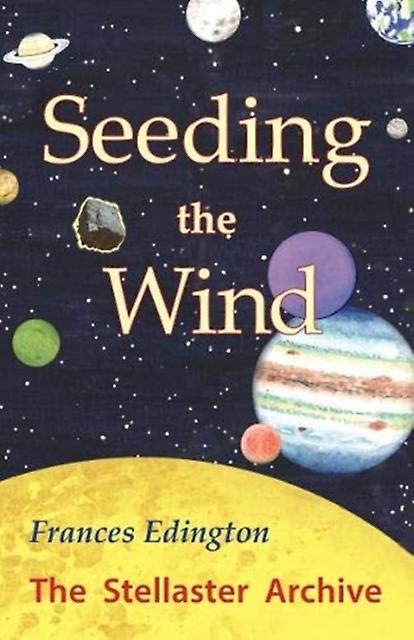 Seeding The Wind - Frances Edington - Science fiction - Archive Publishing - Paperback