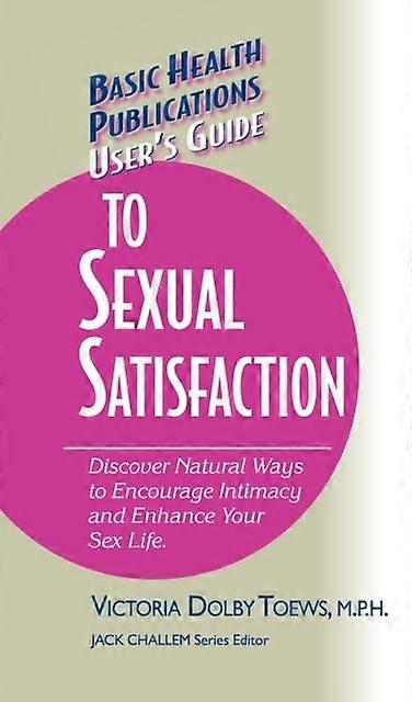 Users Guide To Complete Sexual Satisfaction by Victoria Dolby Toews Paperback Book