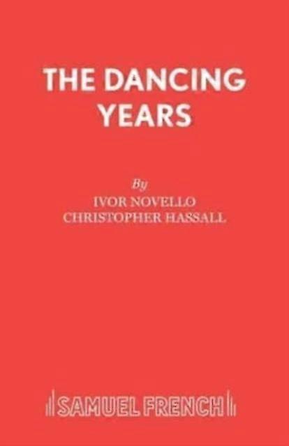 Dancing Years - Acting Edition S. - Christopher Hassall - Plays, playscripts - Concord Theatricals, Ltd - Paperback
