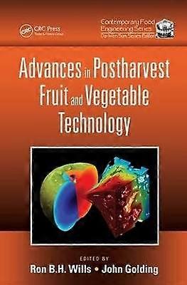 Advances in Postharvest Fruit and Vegetable Technology