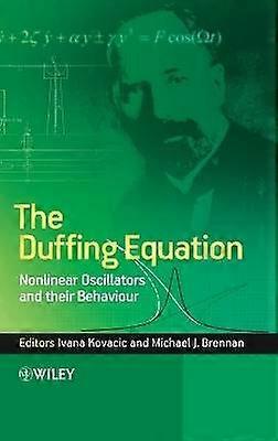 The Duffing Equation - Nonlinear Oscillators and their Behaviour