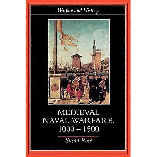 Medieval Naval Warfare, 1000-1500 (Physical Science 200)