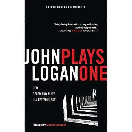 John Logan: Plays One (Oberon Modern Plays)