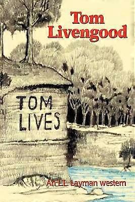 Tom Livengood An LL Layman Western