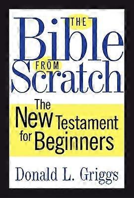 The Bible from Scratch