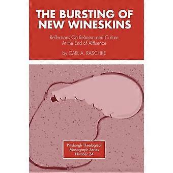 The Bursting Of New Wineskins - Carl Raschke - Paperback - en Book
