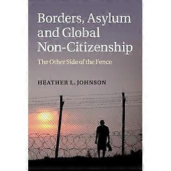 Borders Asylum And Global Non-citizenship - Heather L. Johnson - Paperback - en Book