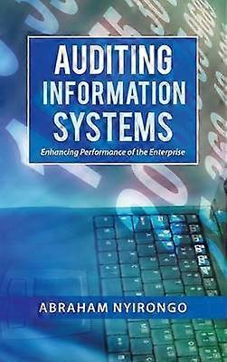 Auditing Information Systems Enhancing Performance of the Enterprise