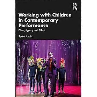 Arbeit mit Kindern in der zeitgenössischen Performance: Ethik, Handlungsmacht und Affekt