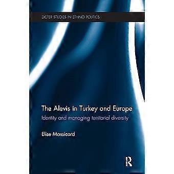 Les Alévis en Turquie et en Europe : identité et gestion de la diversité territoriale (Exeter Studies in Ethno Politics)