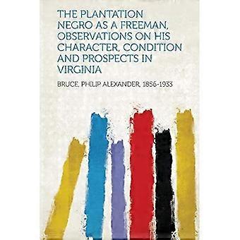 Plantage Negro som Freeman, observationer om hans karakter, tilstand og udsigter i Virginia