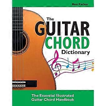 The Guitar Chord Dictionary: The Essential Illustrated Guitar Chord Handbook