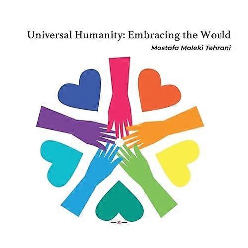 Universal Humanity : Embracing the World