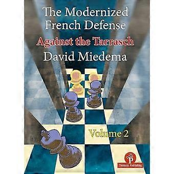 La défense française modernisée - Tome 2 : Contre le Tarrasch (Modernized)