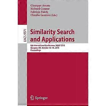 Similarity Search And Applications 8th International Conference Sisap 2015 - Springer Nature B.V